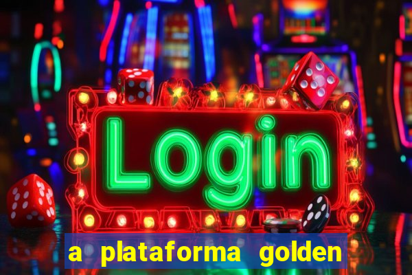 a plataforma golden slots paga mesmo